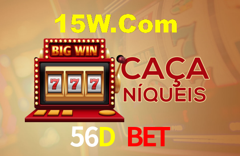 56D Bet