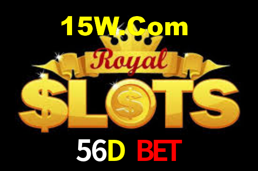 56D Bet